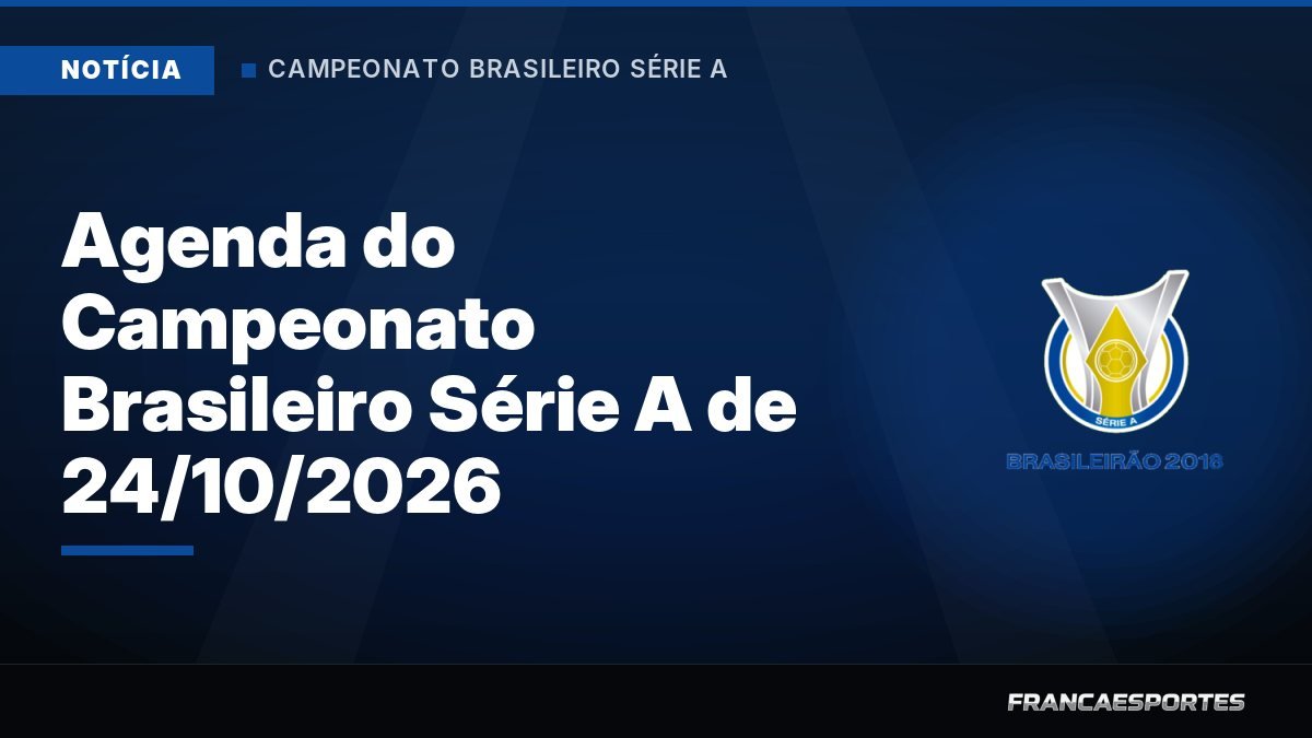 Capa: Agenda do Campeonato Brasileiro Série A de 24/10/2026